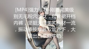 [MP4]强力推荐-刚播完美级别无毛粉穴美女，包臀裙开档内裤，坚挺大白美乳身材一流，振动棒按摩器双管齐下，大量出白浆似牛奶